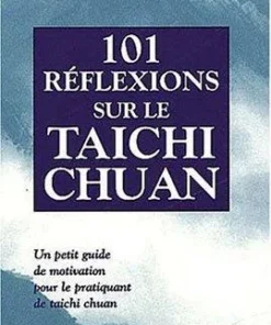 101 Réflexions sur le Taïchi Chuan – Budo Editions