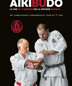 Aïkibudo : La voie de l’harmonie – Alain Floquet | Budo Éditions