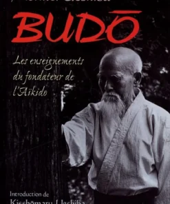 Aikido : les enseignements du fondateur – Budo Editions