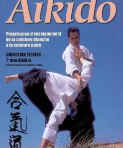 Aïkido : Progression d’enseignement – Christian Tissier | Budo Éditions