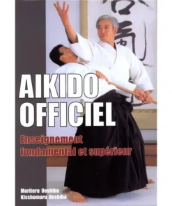 Aïkido officiel, enseignement fondamental et supérieur – Budo Editions