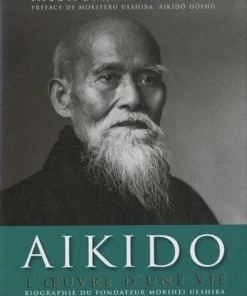 Livre Aïkido : L’œuvre d’une vie – Biographie de Morihei Ueshiba