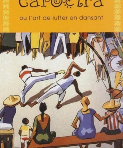 Capoiera ou l’art de lutter en dansant – Budo Editions
