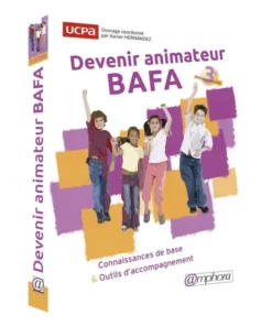 Devenir animateur BAFA – Amphora livre