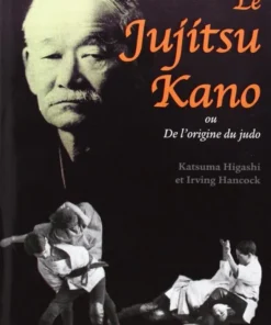 Le Jujitsu Kano ou l’origine du judo – Budo Editions