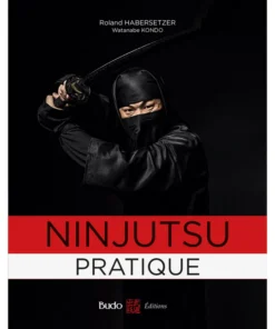 Ninjutsu pratique – Budo Editions