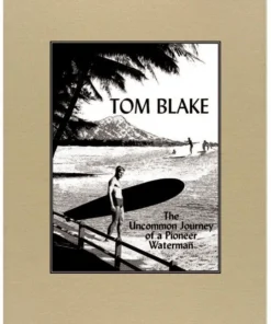 Libro de surf: Tom Blake – El viaje poco común de un barquero pionero