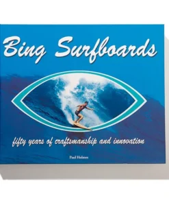 Surf Book: PAUL HOLMES – Bing Surfboards, 50 años de artesanía e innovación