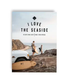 I Love The Seaside TRAVEL GUIDE TO FRANCE, SPAIN & PORTUGAL